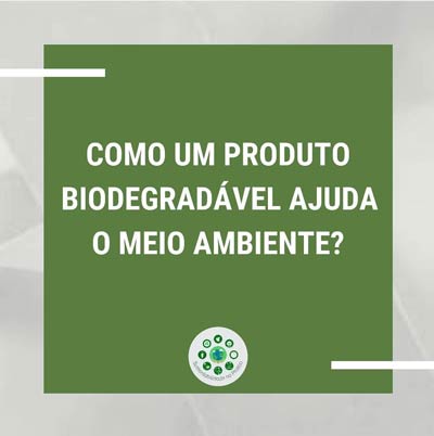 Produtos biodegradáveis